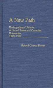 A new path : undergraduate libraries at United States and Canadian universities, 1949-1987 /