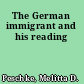 The German immigrant and his reading