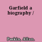 Garfield a biography /