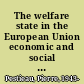 The welfare state in the European Union economic and social perspectives /