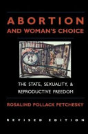 Abortion and woman's choice : the state, sexuality, and reproductive freedom /