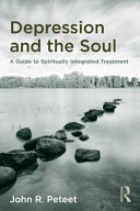 Depression and the soul a guide to spiritually integrated treatment /