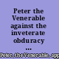 Peter the Venerable against the inveterate obduracy of the Jews /