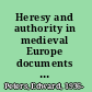 Heresy and authority in medieval Europe documents in translation /