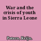 War and the crisis of youth in Sierra Leone