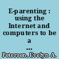 E-parenting : using the Internet and computers to be a better parent /