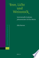 Brot, Licht und Weinstock intertextuelle Analysen johanneischer Ich-bin-Worte /