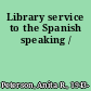 Library service to the Spanish speaking /