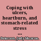 Coping with ulcers, heartburn, and stomach-related stress disorders /