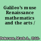 Galileo's muse Renaissance mathematics and the arts /