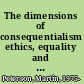 The dimensions of consequentialism ethics, equality and risk /