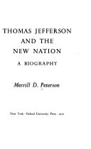 Thomas Jefferson and the new nation ; a biography /