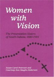 Women with vision : the Presentation Sisters of South Dakota, 1880-1985 /