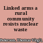 Linked arms a rural community resists nuclear waste /