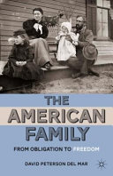 The American family from obligation to freedom /