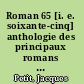 Roman 65 [i. e. soixante-cinq] anthologie des principaux romans français publiés en 1965,