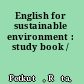 English for sustainable environment : study book /