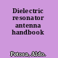 Dielectric resonator antenna handbook