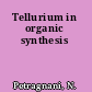 Tellurium in organic synthesis