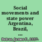 Social movements and state power Argentina, Brazil, Bolivia, Ecuador /