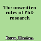 The unwritten rules of PhD research