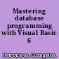 Mastering database programming with Visual Basic 6