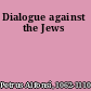 Dialogue against the Jews