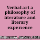 Verbal art a philosophy of literature and literary experience /