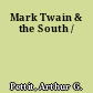 Mark Twain & the South /