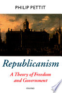 Republicanism a theory of freedom and government /