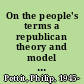 On the people's terms a republican theory and model of democracy /