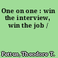 One on one : win the interview, win the job /