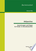 Adipositas : auswirkungen und folgen fur kinder im grundschulalter /