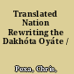 Translated Nation Rewriting the Dakhóta Oyáte /