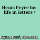 Henri Peyre his life in letters /