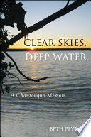 Clear skies, deep water : a Chautauqua memoir /