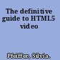 The definitive guide to HTML5 video