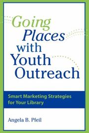 Going places with youth outreach : smart marketing strategies for your library /