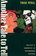 Another tale to tell : politics and narrative in postmodern culture /