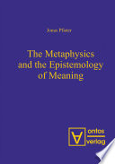 The metaphysics and the epistemology of meaning