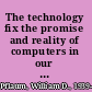 The technology fix the promise and reality of computers in our schools /