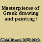 Masterpieces of Greek drawing and painting /