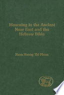 Mourning in the ancient Near East and the Hebrew Bible