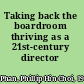 Taking back the boardroom thriving as a 21st-century director /