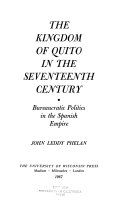 The Kingdom of Quito in the seventeenth century : bureaucratic politics in the Spanish Empire /