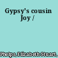 Gypsy's cousin Joy /