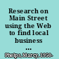Research on Main Street using the Web to find local business and market information /