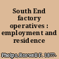 South End factory operatives : employment and residence /