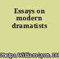 Essays on modern dramatists