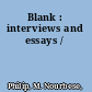 Blank : interviews and essays /